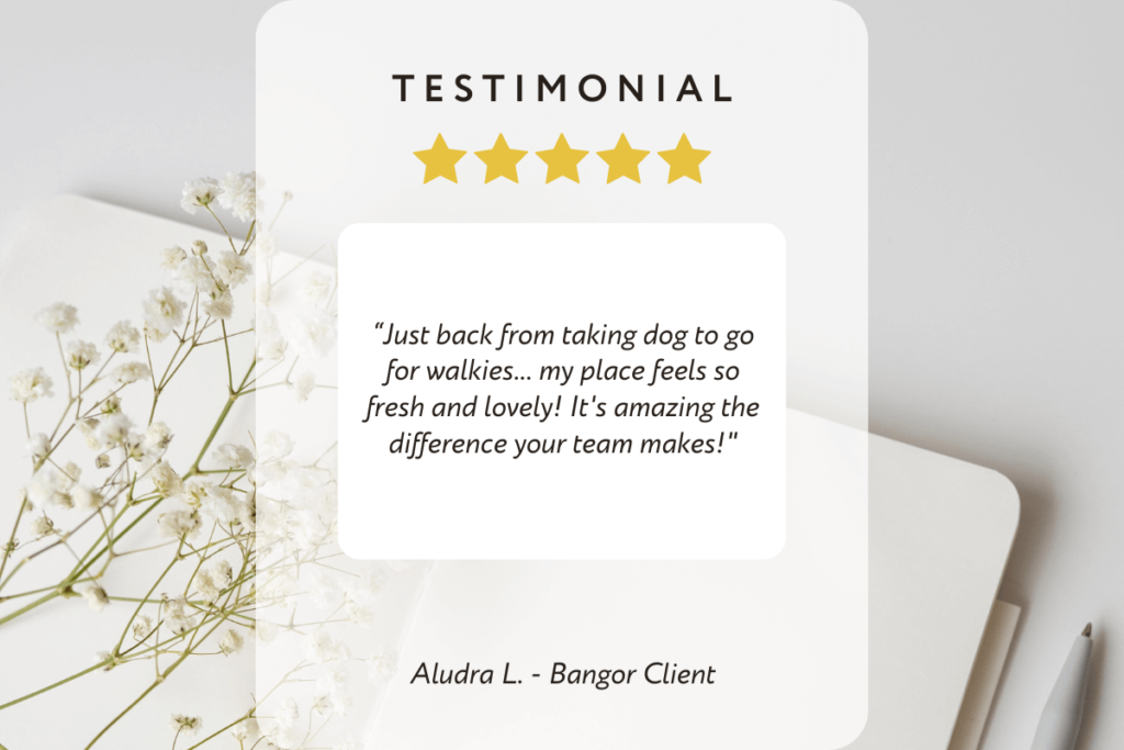 5 star Bangor house cleaning service testimonial.