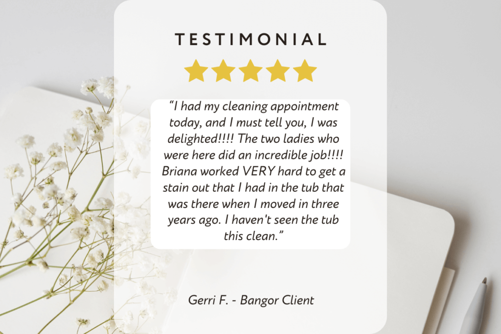 5 star Bangor house cleaning service testimonial.